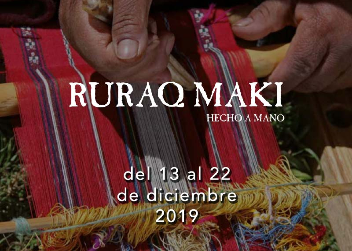 El 13 de diciembre, el Ministerio de Cultura inaugura una nueva edición de Ruraq maki, hecho a mano, la exposición venta de arte tradicional más importante del país